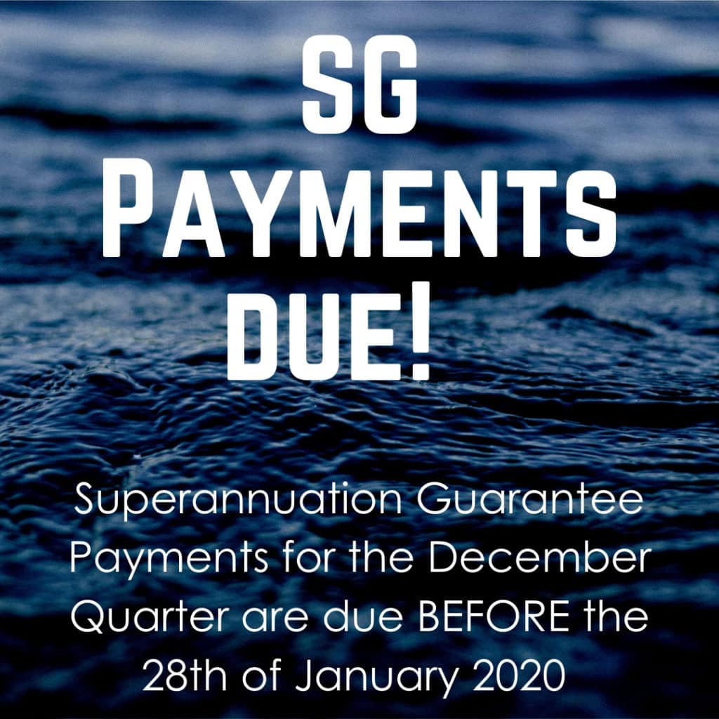 Have you paid your Superannuation Guarantee Contributions for the December 2019 Quarter?